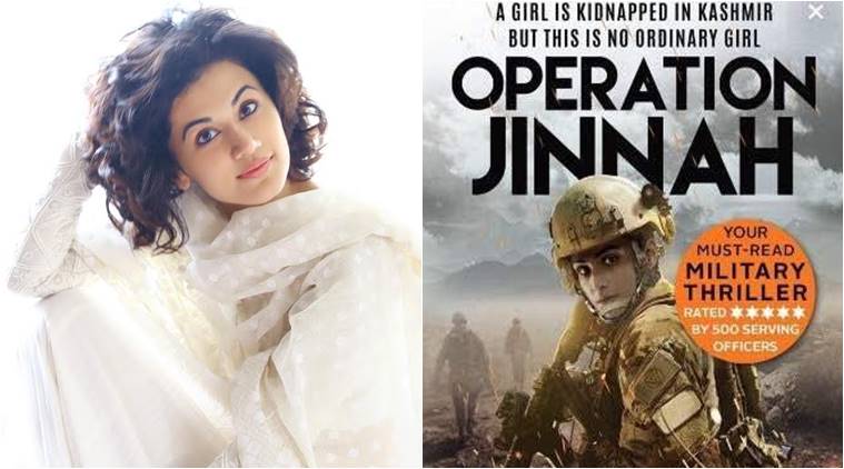 तापसी पन्नू और आॅपरेशन जिन्ना 