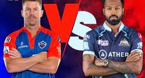 गुजरात टाइटंस और दिल्ली कैपिटल्स ज़ोरदार भिड़ंत 